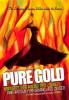 Pure Gold! Come Experience the Fire...